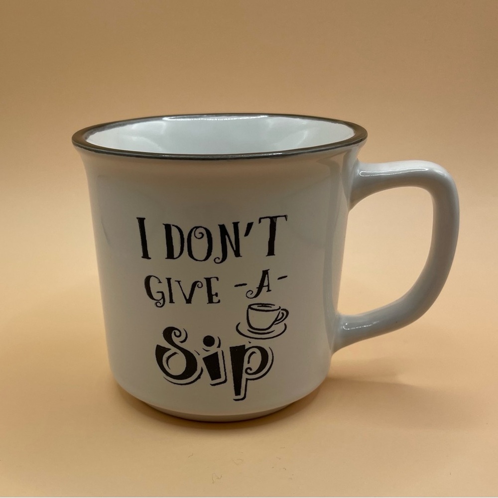 FREE WITH PURCHASE!  “I Don’t Give A Sip” Funny Small White Ceramic Mug EUC #630